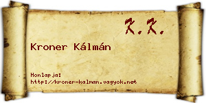 Kroner Kálmán névjegykártya